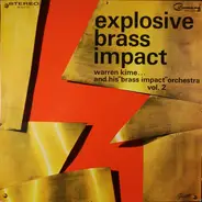 Warren Kime And His Brass Impact Orchestra - Explosive Brass Impact Vol. 2