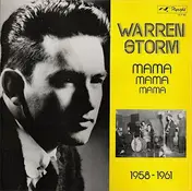 Warren Storm - Mama Mama Mama 1958 - 1961