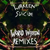 Warren Suicide - World Warren Remixes