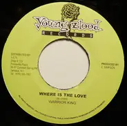 Warrior King / Don T - Where Is The Love / When Will It Cease