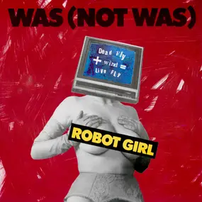 Was (Not Was) - Robot Girl