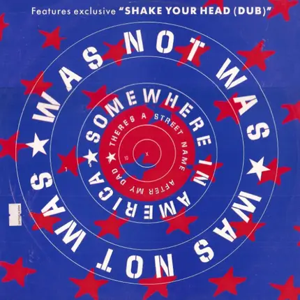 Was (Not Was) - Somewhere In America (There's A Street Named After My Dad)
