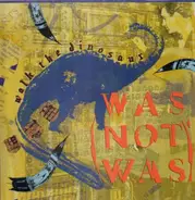 Was (Not Was) - Walk The Dinosaur