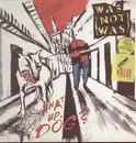 LP - Was (Not Was) - What Up, Dog?