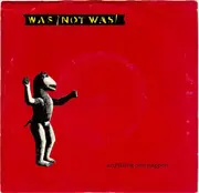 7inch Vinyl Single - Was (Not Was) - Anything Can Happen