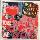 12inch Vinyl Single - Was (Not Was) - Spy In The House Of Love