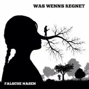 Was Wenns Regnet - Falsche Nasen