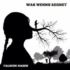 Was Wenns Regnet - Falsche Nasen