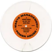 7inch Vinyl Single - Waste Management - Power Abuse - white repress