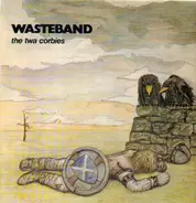 Wasteband - The Twa Corbies
