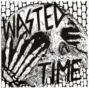 Wasted Time - Wasted Time