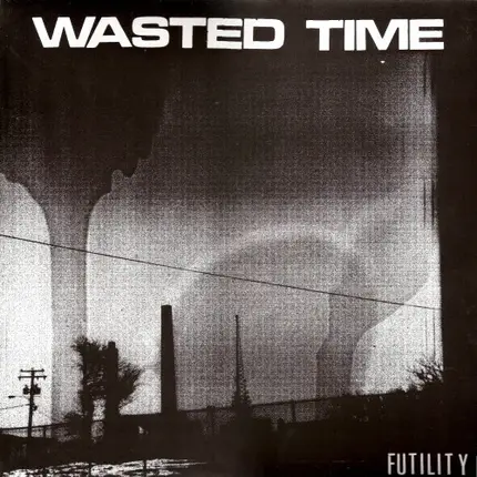 Wasted Time - Futility