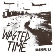 Wasted Time - No Shore