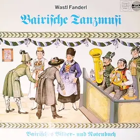 Wastl Fanderl - Bairische Tanzmusi