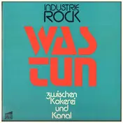 Was Tun Band - Industrie Rock - Zwischen Kokerei Und Kanal