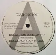 12inch Vinyl Single - Washington - Hooked (On Your Loving)