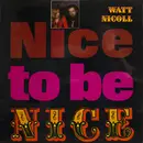 LP - Watt Nicoll - Nice To Be Nice