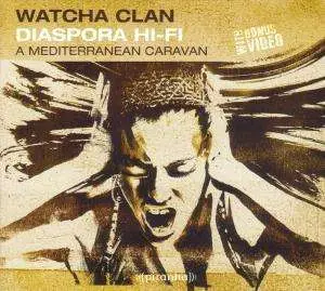 Watcha Clan - Diaspora Hi-Fi A Mediterranean Caravan