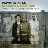Watcha Clan - Diaspora Remixed