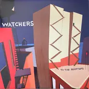 Watchers - To the Rooftops