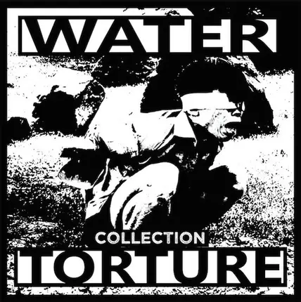 Water Torture - Collection