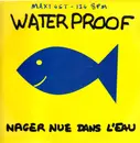 12inch Vinyl Single - Water Proof - Nager Nue Dans L'Eau