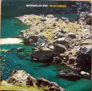 LP - Watermelon Men - Wildflowers