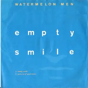 watermelon men - Empty Smile