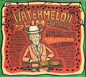 Watermelon Slim & the Workers - The Wheel Man