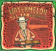 Watermelon Slim & The Workers - The Wheel Man