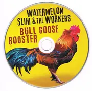 CD - Watermelon Slim & The Workers - Bull Goose Rooster - Digisleeve