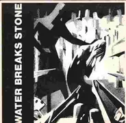 Water Breaks Stone - I Refused To Feel The Pain