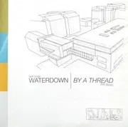 7inch Vinyl Single - Waterdown / By A Thread - Split-Single