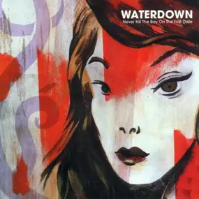 Waterdown - Never Kill the Boy on the First Date