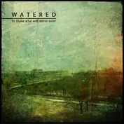 (Watered Self-released)