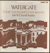 Watergate - "I Hope The President Is Forgiven"/John W. Dean III Testifies