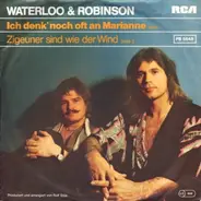 Waterloo & Robinson - Ich Denk' Noch Oft An Marianne / Zigeuner Sind Wie Der Wind