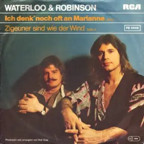 Waterloo & Robinson - Ich Denk' Noch Oft An Marianne / Zigeuner Sind Wie Der Wind