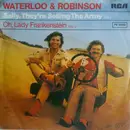 7'' - Waterloo & Robinson - Sally, They're Selling The Army / Oh, Lady Frankenstein