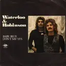 7inch Vinyl Single - Waterloo & Robinson - Baby Blue / Don't Say Yes