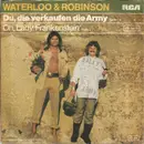 7inch Vinyl Single - Waterloo & Robinson - Du, Die Verkaufen Die Army