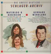 Waterloo & Robinson / Gerhard Wendeland - Das Grosse Deutsche Schlager-Archiv