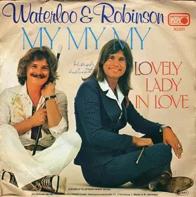 Waterloo & Robinson - My My My / Lovely Lady In Love