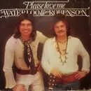 LP - Waterloo & Robinson - Please Love Me