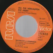 7inch Vinyl Single - Waterloo & Robinson - Du, Die Verkaufen Die Army