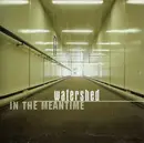 CD - Watershed - In The Meantime
