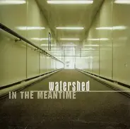 Watershed - In the Meantime