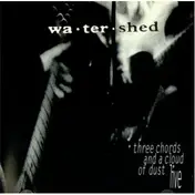 Watershed - Three Chords And A Cloud Of Dust - Live