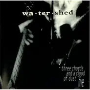 Watershed - Three Chords And A Cloud Of Dust - Live