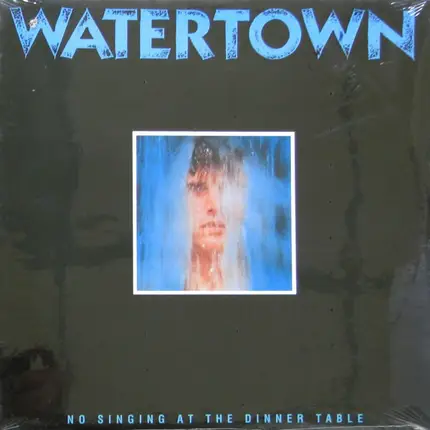 Watertown - No Singing At The Dinner Table